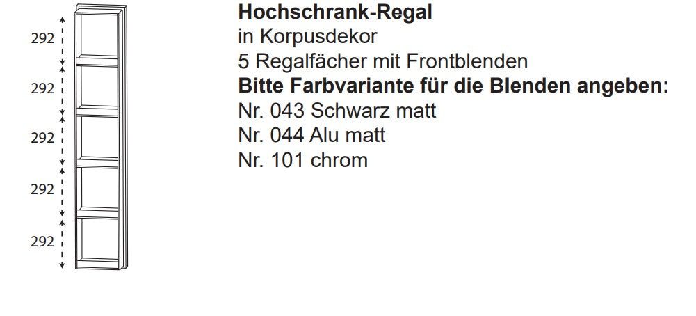 Hochschrank - Regal (30cm breit) mit 3 Farbvarianten für die Blenden